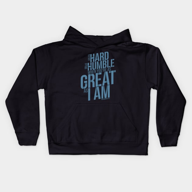 It's Hard To Be Humble Kids Hoodie by enricoalonzo